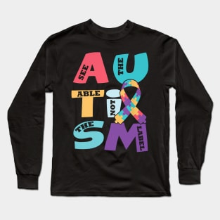 See The Able Not See The Label Autism Awareness Long Sleeve T-Shirt